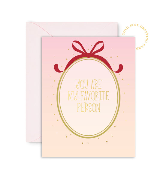 You Are My Favorite Person Love Card For Valentine's Day